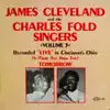 The Charles Fold Singers - Volume 3 - Tomorrow (feat. Rev. James Cleveland)